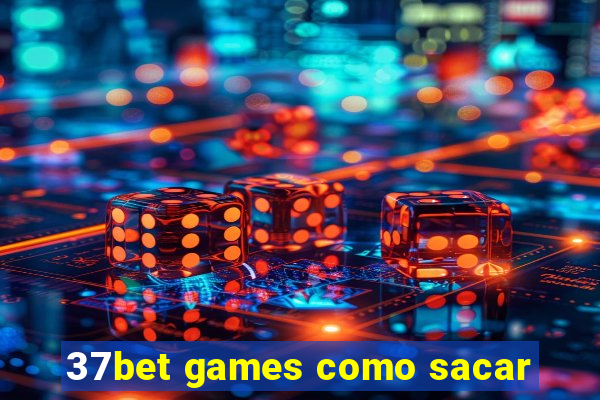 37bet games como sacar